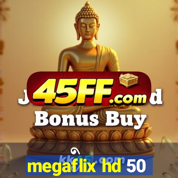 megaflix hd 50